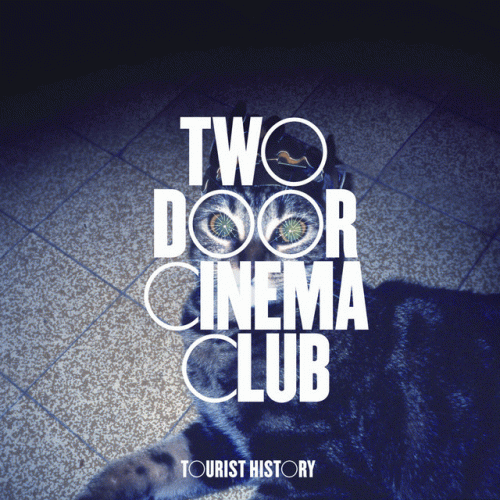 Two Door Cinema Club : Tourist History